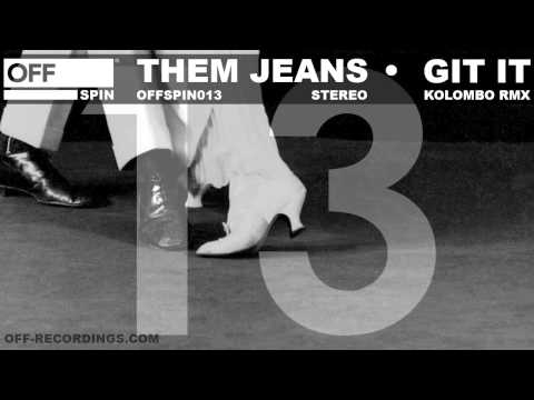 Them Jeans - Git It (Kolombo Remix) - OFFSPIN013