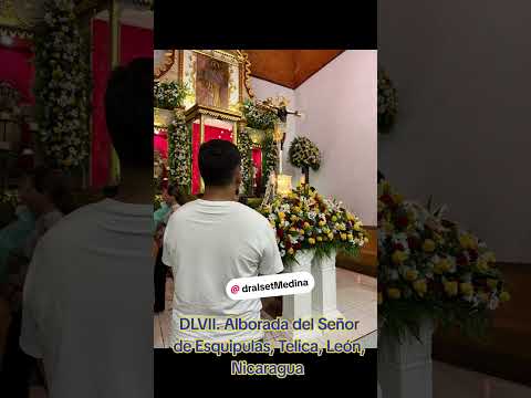 DLVII. Alborada del Señor de Esquipulas, Telica, León, Nicaragua