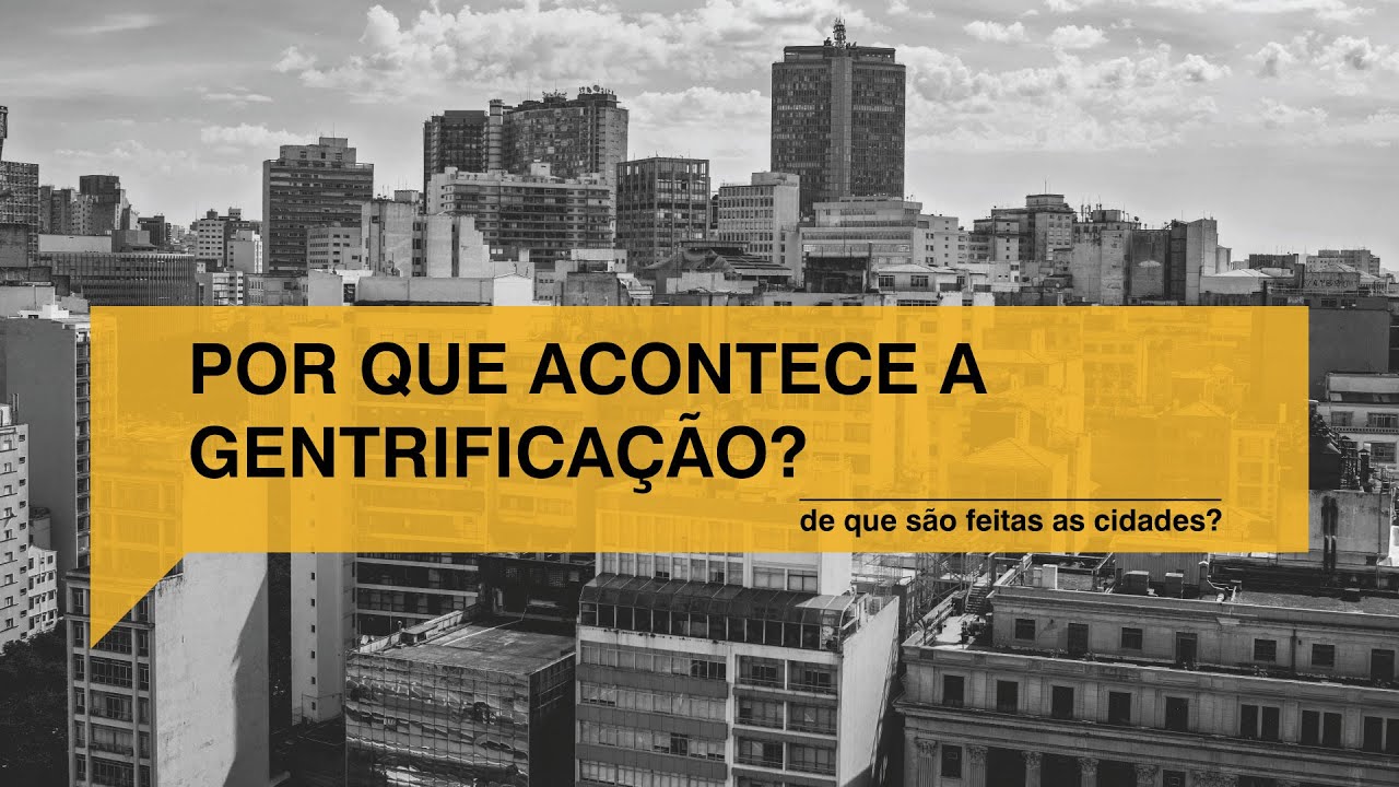 Por que acontece a gentrificação? | 009