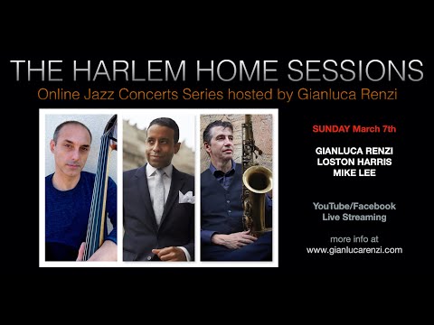 THE HARLEM HOME SESSIONS - #8 (featuring Loston Harris & Mike Lee)