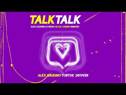 Alex Gaudino / Tobok / Jayover TALK TALK (HIISAK Remix)