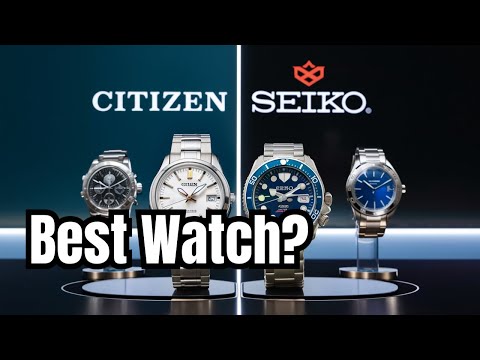 Is Citizen Better than Seiko?