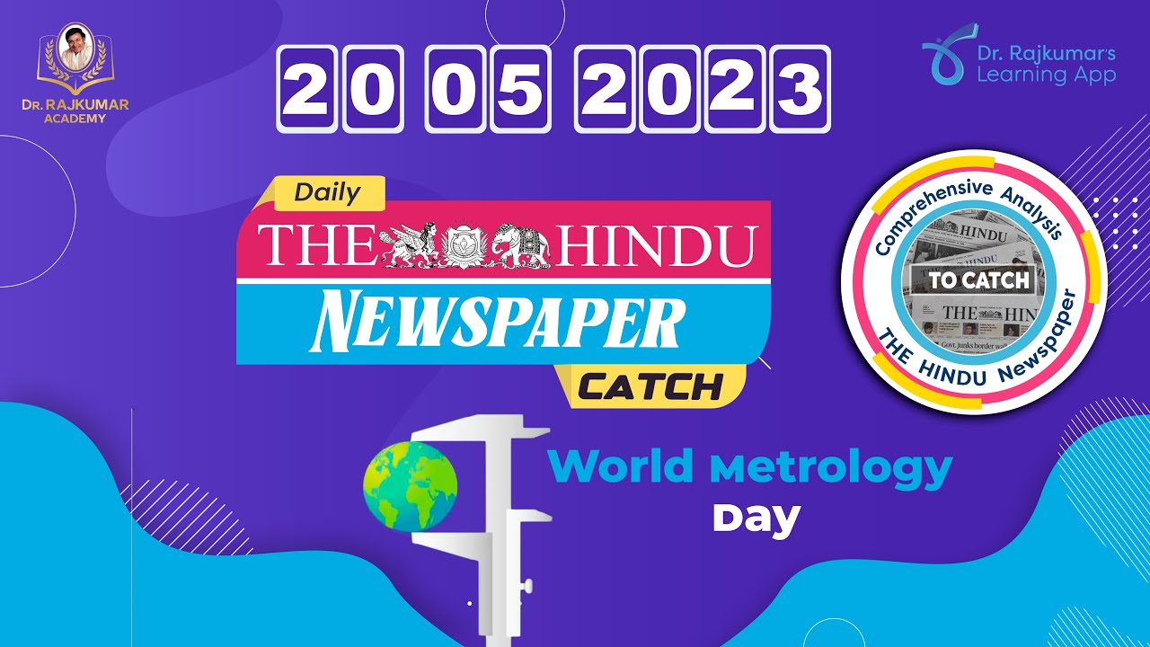 May 20, 2023- Comprehensive Analysis to CATCH the Hindu Newspaper by Dr Rajkumar Academy
