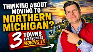Thinking About Moving to Northern Michigan Start With These 3 Towns