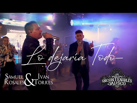 Samuel Rosales E Iván Torres | Lo Dejaría Todo | En Vivo | Video Oficial