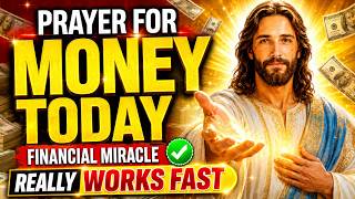 🔥 Prayer For MONEY TODAY - Powerful Prayers For Financial Miracles - Psalms Bible Prayers ✅