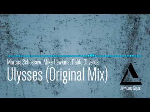 Marcus Schössow, Mike Hawkins, Pablo Oliveros - Ulysses (Original Mix)