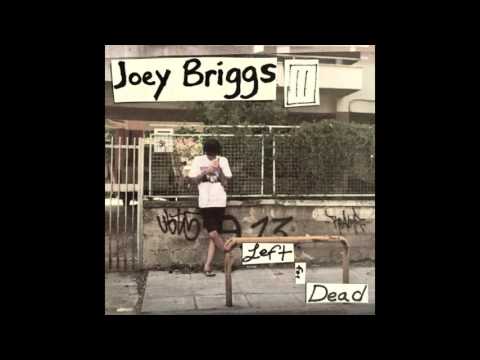 Joey Briggs - Left For Dead