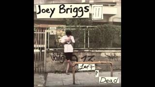 Joey Briggs - Left For Dead