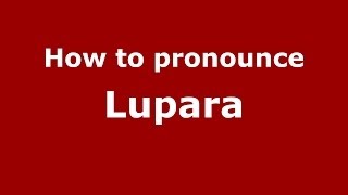 How to pronounce Lupara