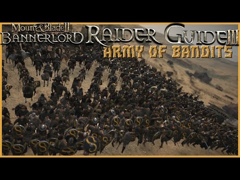 How to Build a Bandit Army - Mount and Blade II Bannerlord Raid Guide Part 3