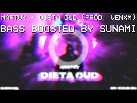 MARTWY - DIETA CUD (PROD. VENXM) BASS BOOSTED BY SUNAMI