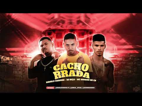 ROMULO CHAVOSO, É O BEÇA E RODRIGO DO CN - CACHORRADA - MÚSICA NOVA