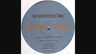 Bowery Electric - Electro Sleep