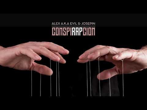 Alex a.k.a Evil & Josepin - ConspiRapción (Prod. Rigor Mortis)