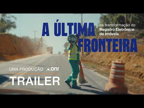 A última fronteira na transformação do registro eletrônico de imóveis - TRAILER DO DOCUMENTÁRIO
