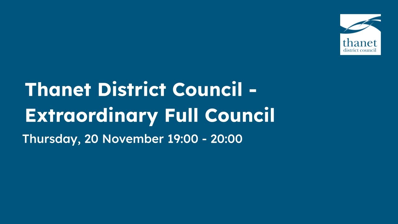 Thanet District Council - Extraordinary Full Council - 20 November 2025