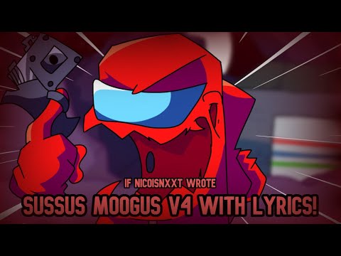 If NicoIsNXXT Wrote Sussus Moogus V4 WITH LYRICS | Friday Night Funkin' Vs Imposter Mod Cover