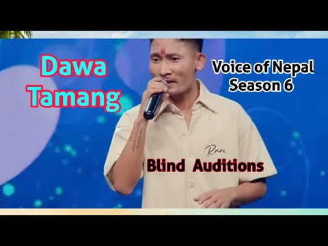 Dawa Tamang Voice of Nepal Season 6 Blind Audition. Dawa Tamang Voice Nepal