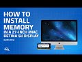How to upgrade the memory of a 27-inch iMac with Retina 5K display (Late 2014 - Mid 2015) iMac15,1