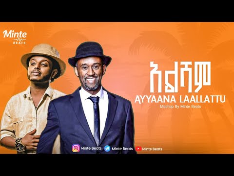 Abdi Nuressa X Esubalew Yitayew | Mashup By Minte Beats Ethiopian Mashup 2025