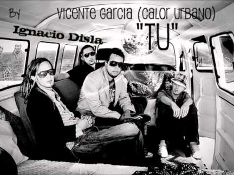 Vicente Garcia (Calor Urbano) - Tu