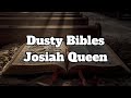 Josiah Queen Dusty Bibles Lyrics 1 Hour Version