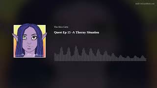Quest Ep 15 -A Thorny Situation