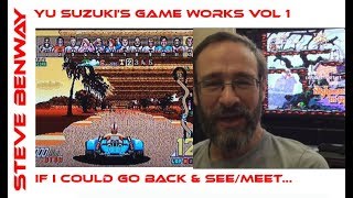 Yu Suzuki's Game Works Vol 1 / If I could go back & see / meet...