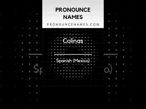 How to pronounce Colinas