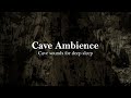 CAVE SOUNDS For DEEP SLEEP ️ INSIDE The CAVE Ambience ASMR WATER DRIPPING