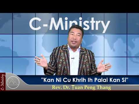 Sermon ||"Kan Ni Cu Khrih Ih Palai Kan Si" Rev. Dr. Ṭuan Peng Thang