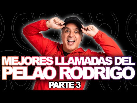 MEJORES LLAMADAS DEL PELAO RODRIGO 🤣 PARTE 3