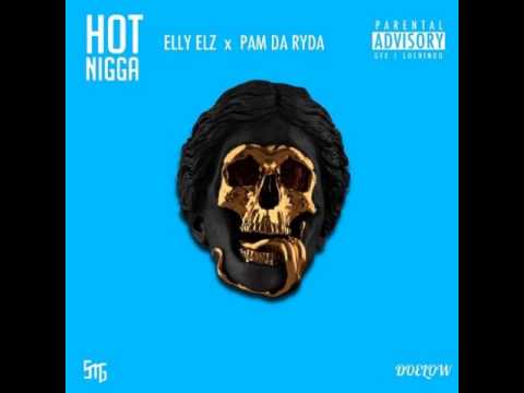Elly Elz x Pam Da Ryda -"Hot Nigga Remix"