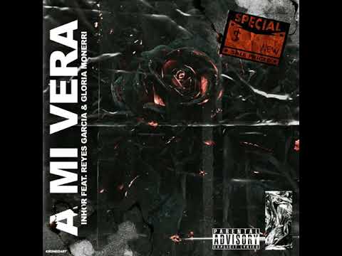 INHOR ❌ REYES GARCÍA ❌ GLORIA MONERRI - A MI VERA 🍒