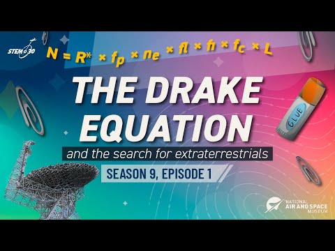 The Drake Equation and the Search for Extraterrestrials - STEM in 30: Season 9, Episode 1