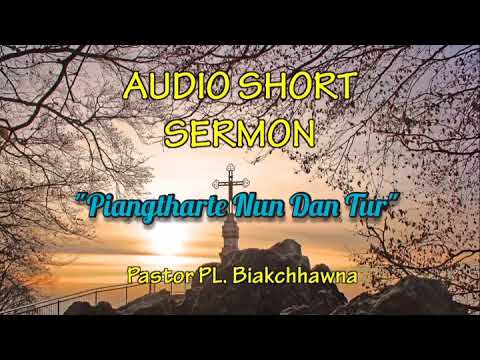 Piangthar nun dan tur || Kan piantharna leh kan nun a in rem em?