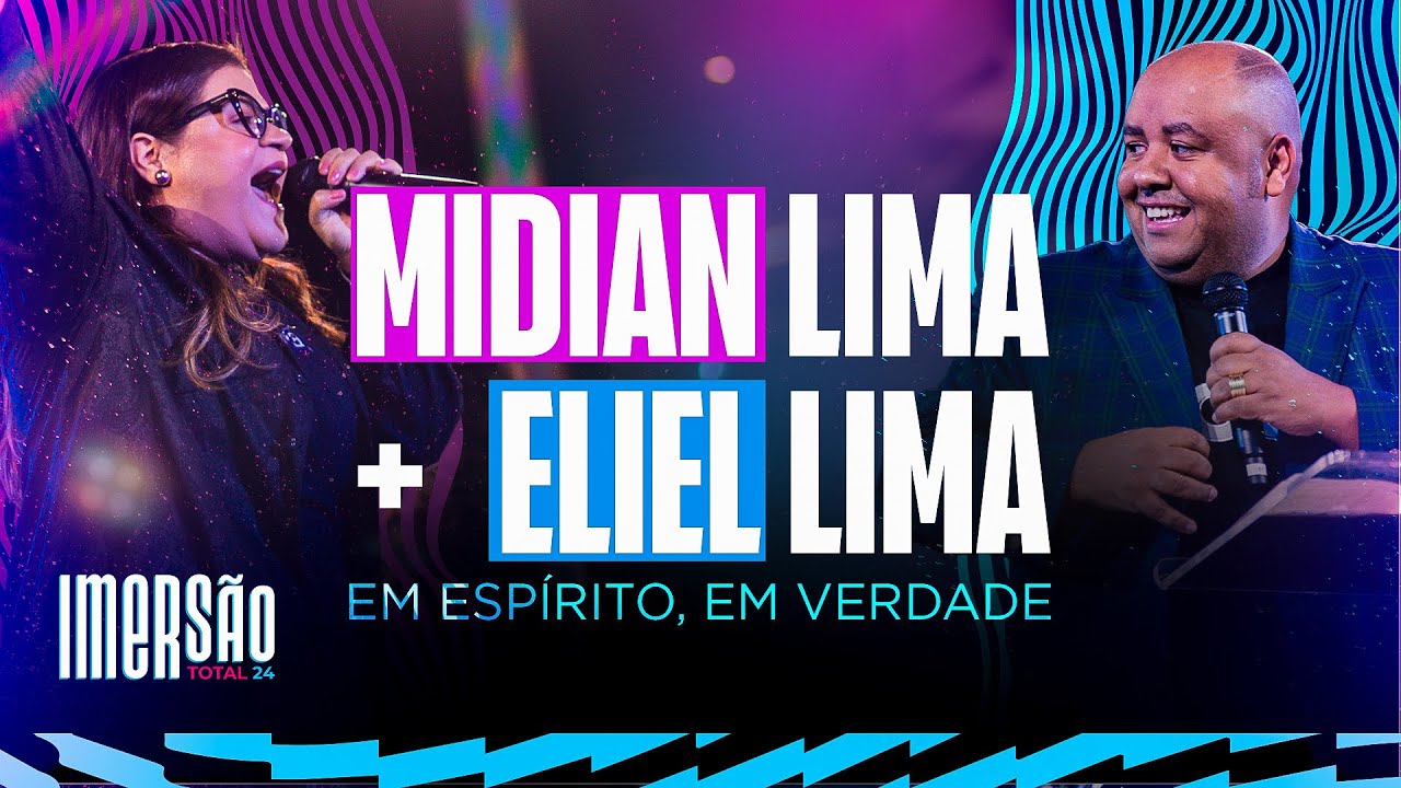 MIDIAN LIMA E ELIEL LIMA - Deserto | Em Espírito, em verdade | Imersão TOTAL 2024