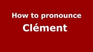 How to pronounce Clément 
