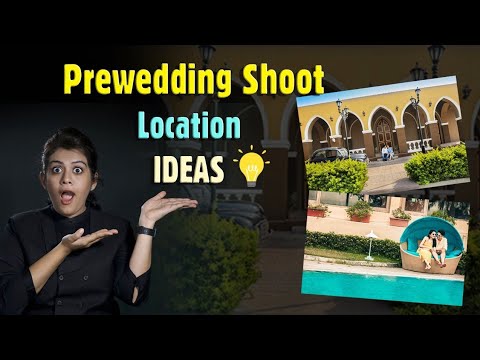 Location IDEAS For Prewedding Shoot |Get a Complete Idea of How to select a Location In Hindi