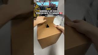Shipping a 25 000$ Poncho Box to Canada