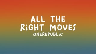 OneRepublic - All the Right Moves (Lyrics)