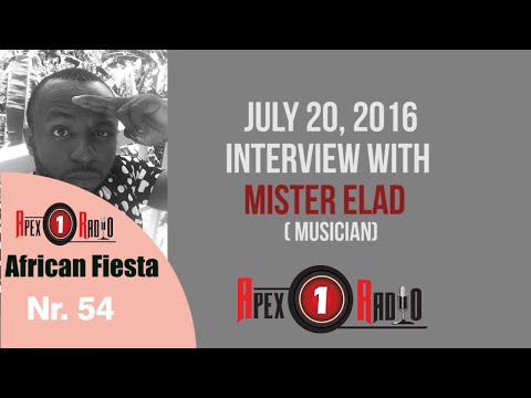 APEX1RADIO -African Fiesta Nr. 54 : Ínterview with Musician Mister Elad