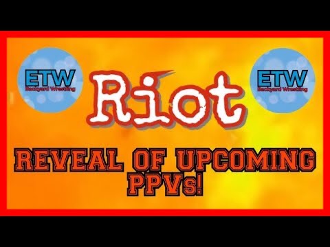 ETW Riot Ep.30 - Reveal of upcoming PPVs!