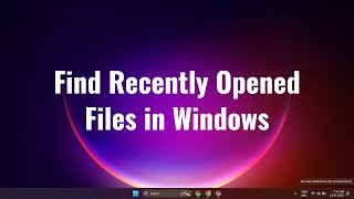 How to Find Recently Opened Files in Windows 10 Tutorial