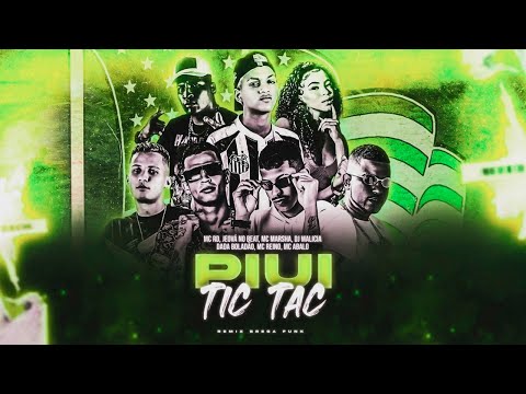 PIUI TIC TAC - MC REINO, DADÁ BOLADÃO, MC ABALO, JEOVÁ NO BEAT, DJ MALICIA, MC RD, MC MARSHA