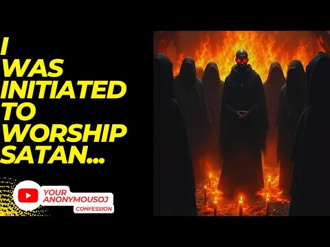 I was initiated to worship Satan