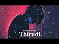 Thirudi Slowed And Reverb Kiss Anirudh Ravichandran Kavin A Lo Fi Creator By P Dinesh