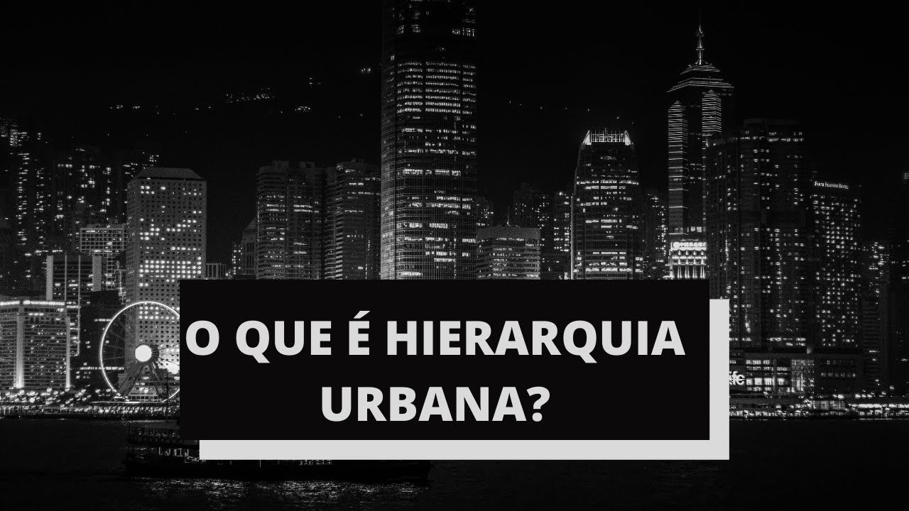 O que é Hierarquia Urbana ?