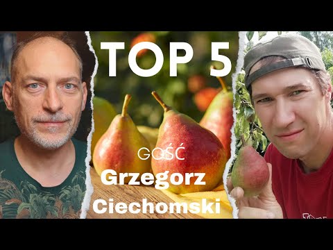 🍏 Posadź te GRUSZE (TOP 5 Grzegorza CIECHOMSKIEGO) 🍎